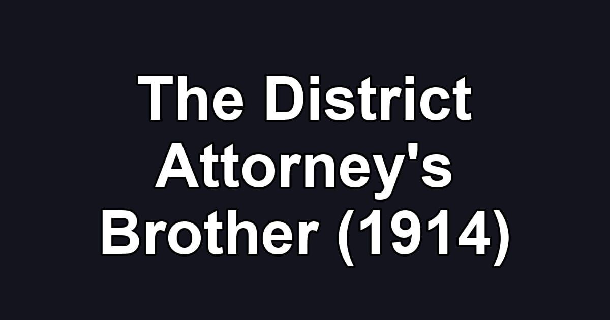 The District Attorney's Brother (1914)