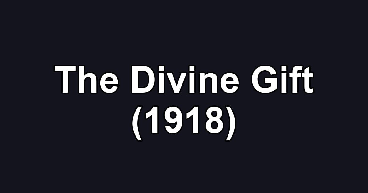 The Divine Gift (1918)