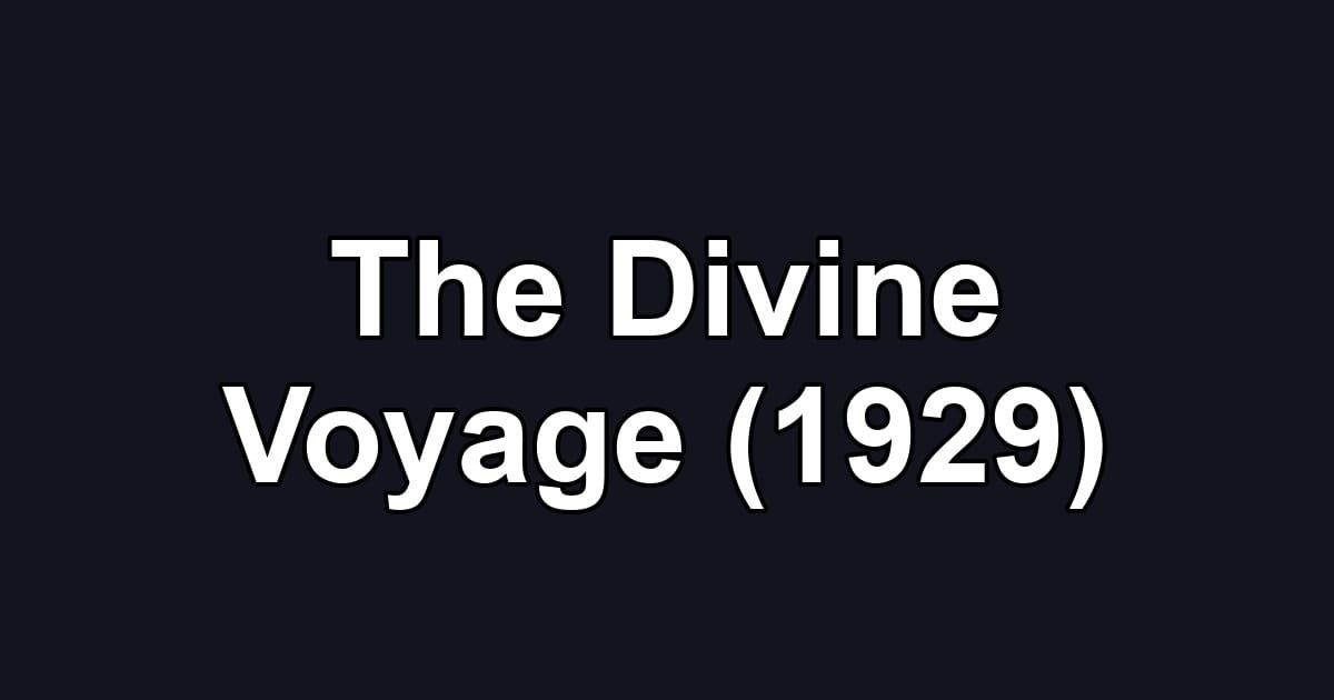 The Divine Voyage (1929)