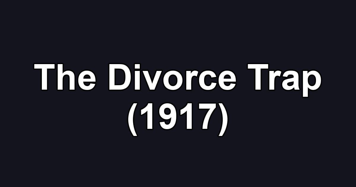 The Divorce Trap (1917)