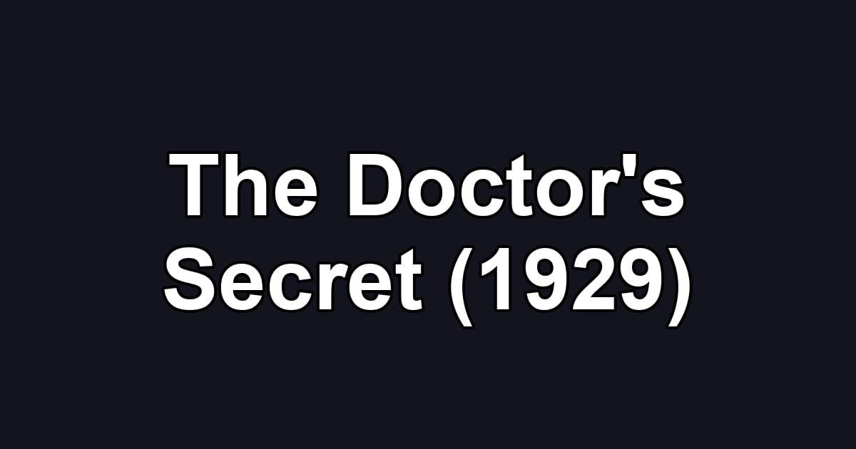 The Doctor's Secret (1929)