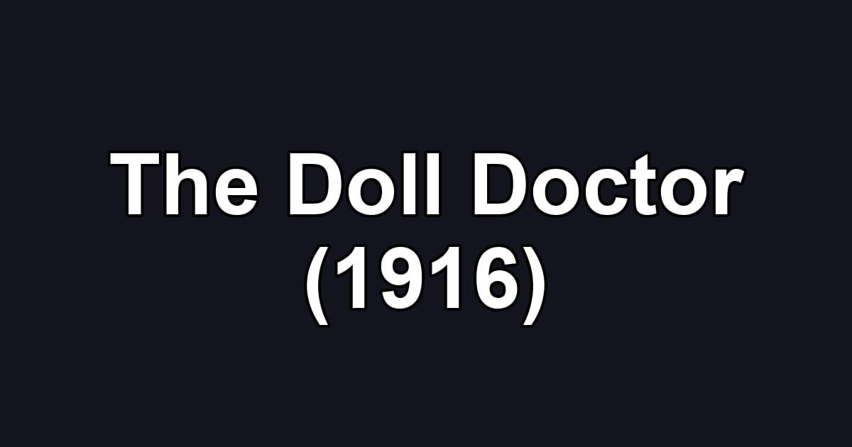 The Doll Doctor (1916)