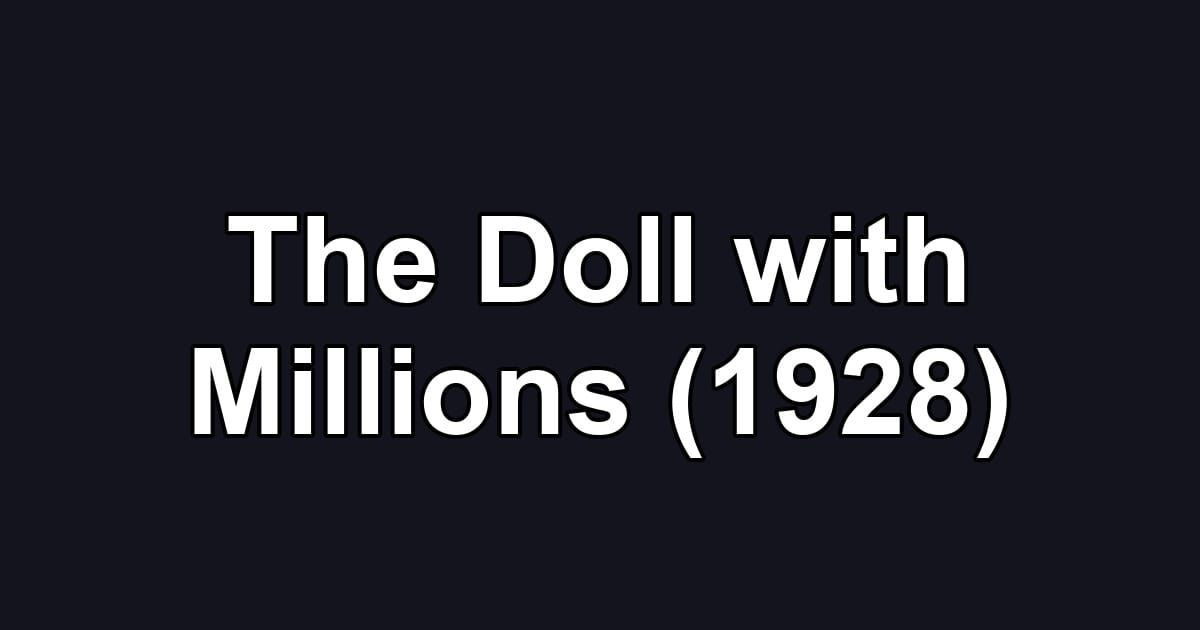 The Doll with Millions (1928)