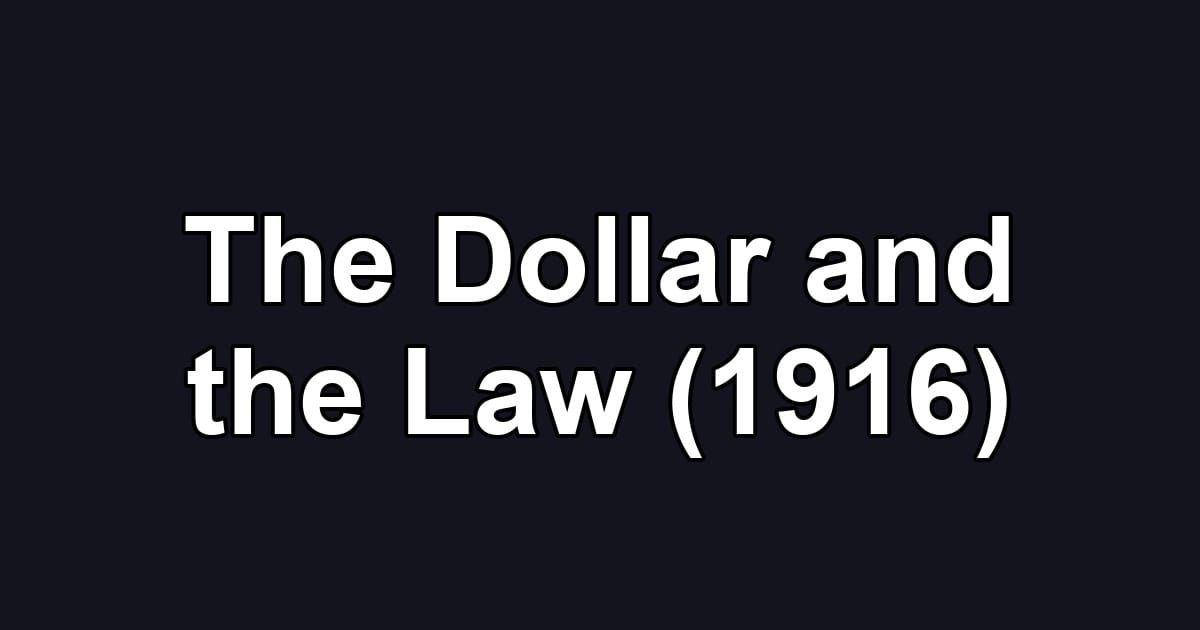 The Dollar and the Law (1916)