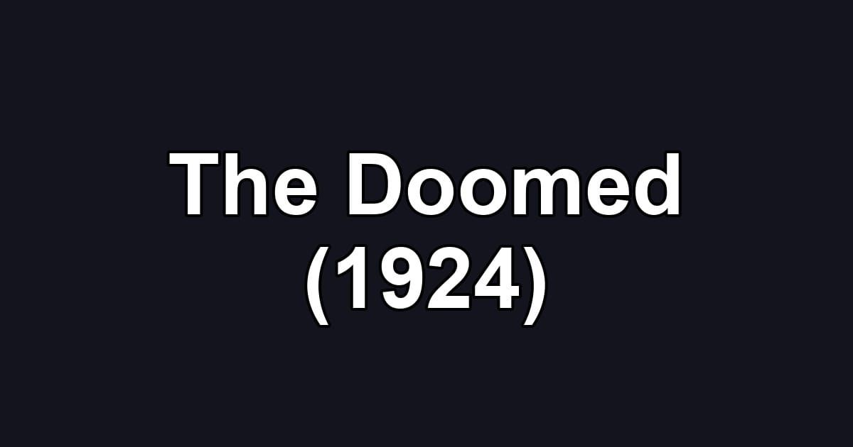 The Doomed (1924)