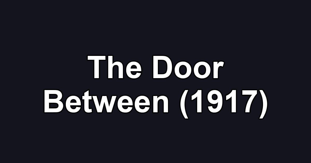 The Door Between (1917)
