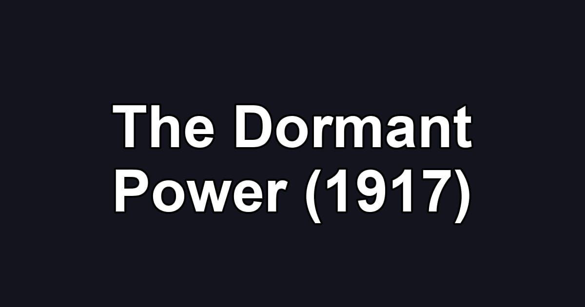 The Dormant Power (1917)