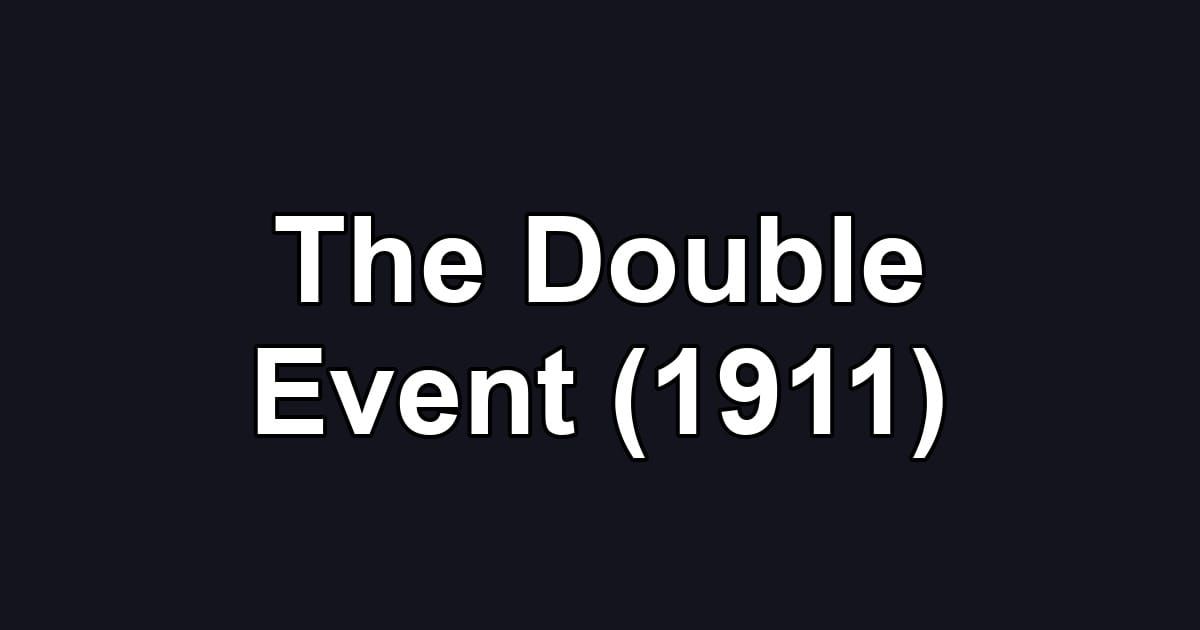 The Double Event (1911)