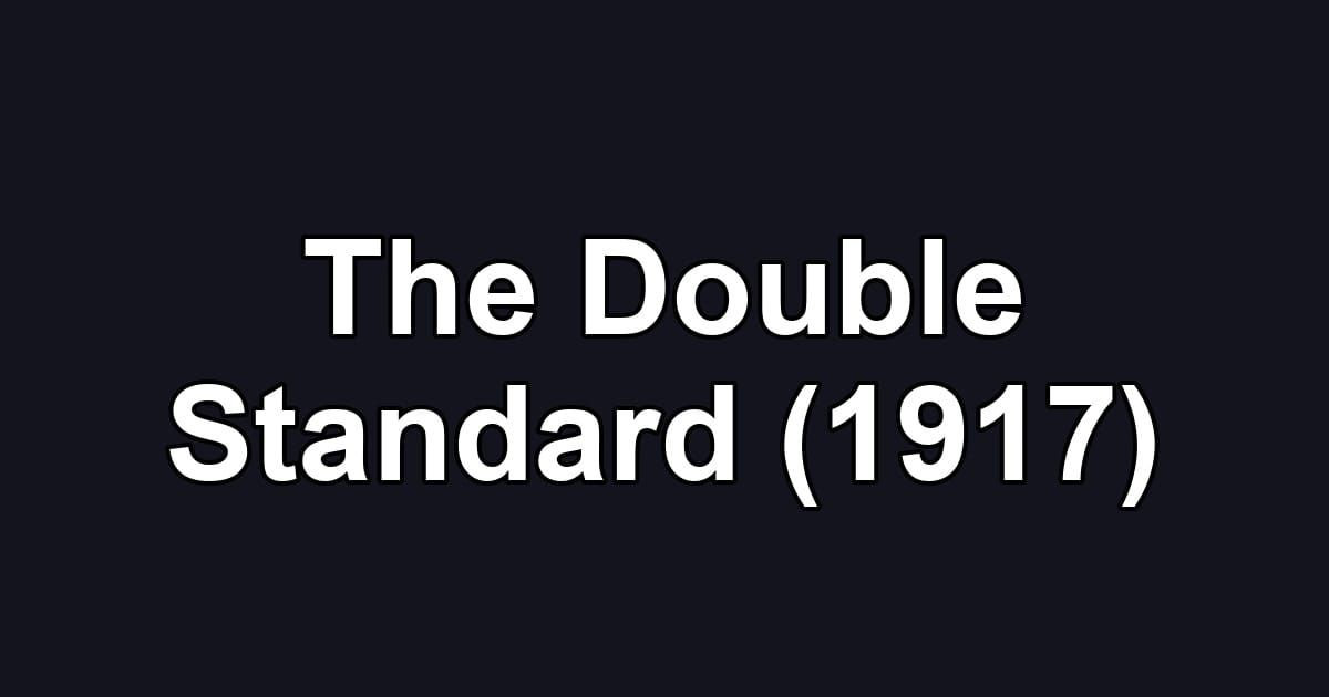 The Double Standard (1917)