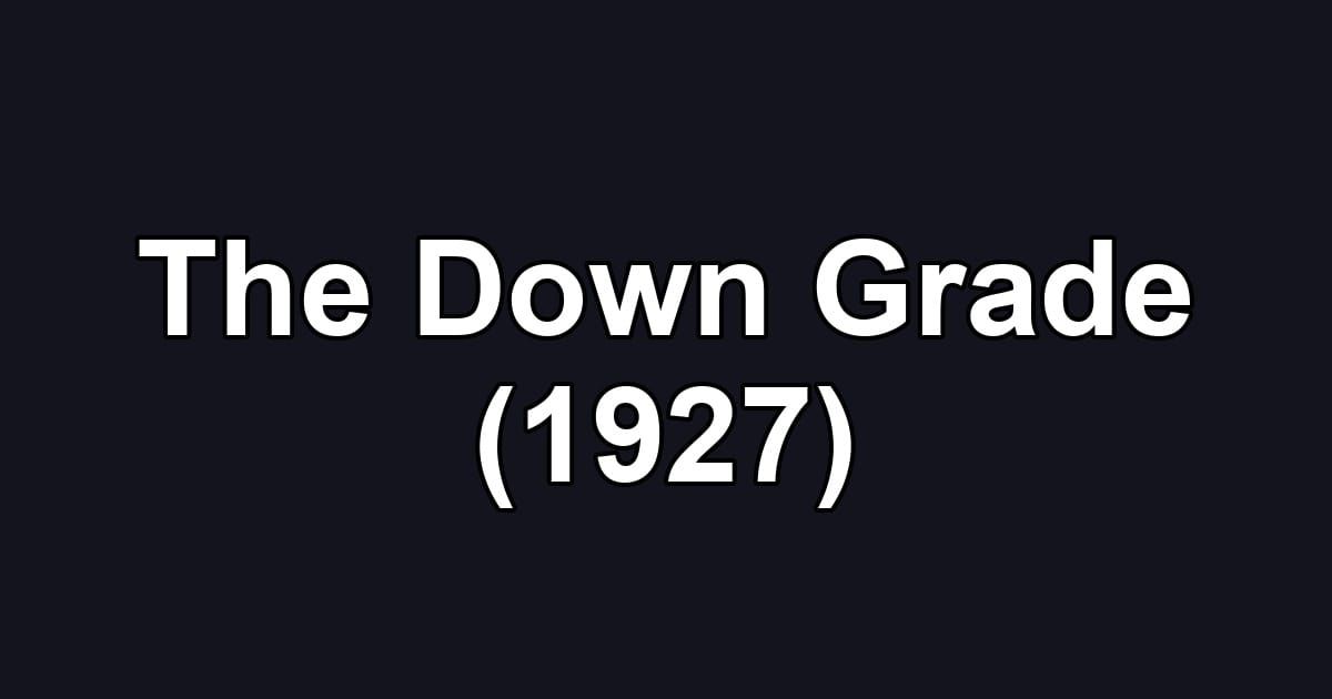 The Down Grade (1927)