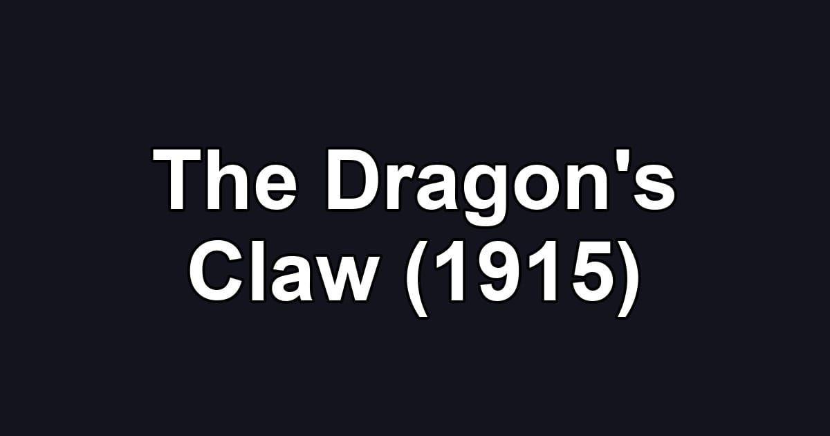 The Dragon's Claw (1915)