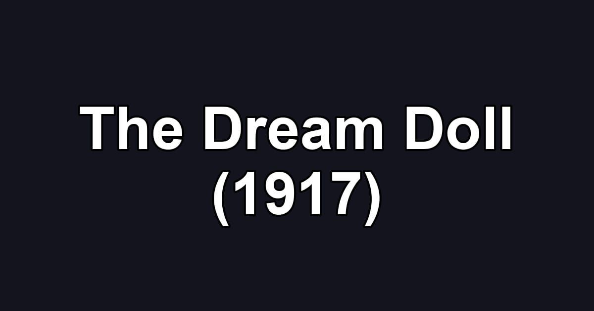 The Dream Doll (1917)