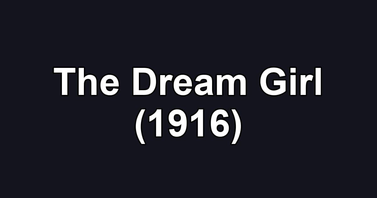 The Dream Girl (1916)