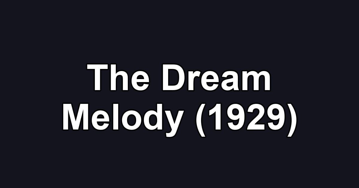 The Dream Melody (1929)