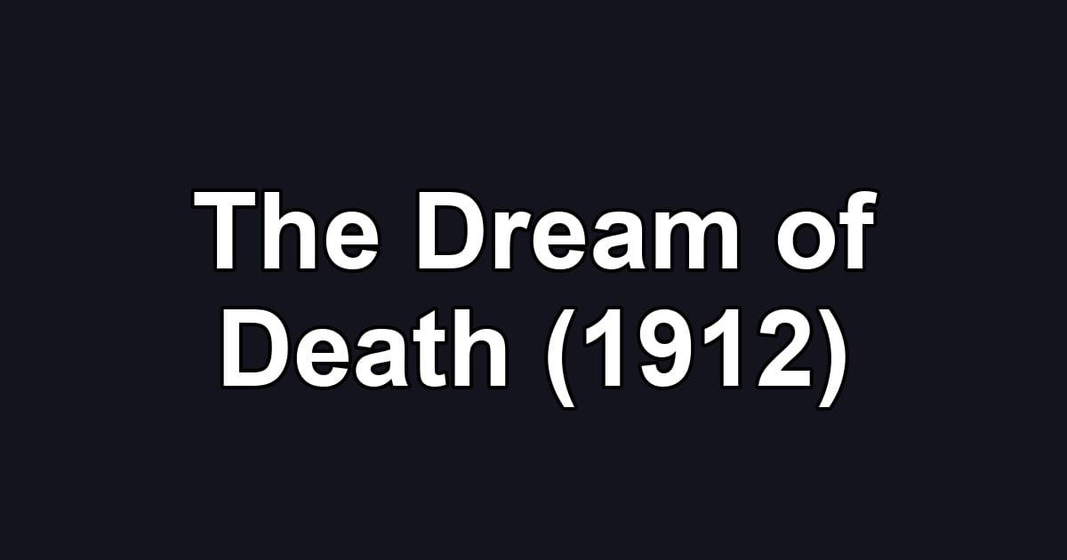 The Dream of Death (1912)