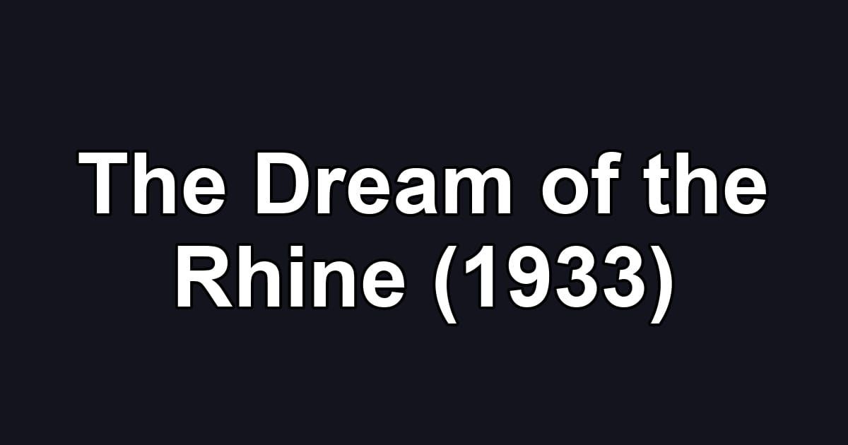The Dream of the Rhine (1933)