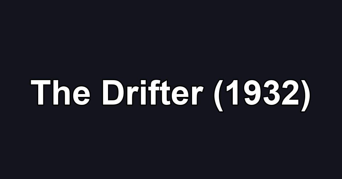 The Drifter (1932)