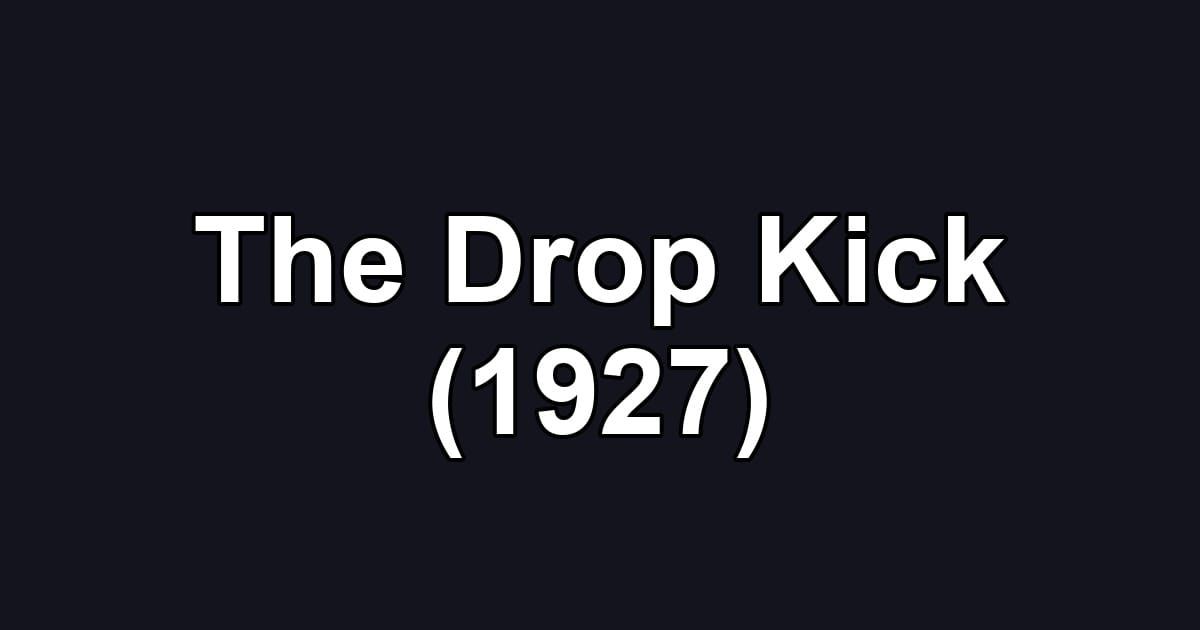 The Drop Kick (1927)