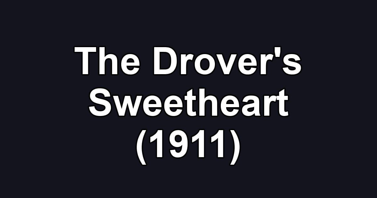 The Drover's Sweetheart (1911)