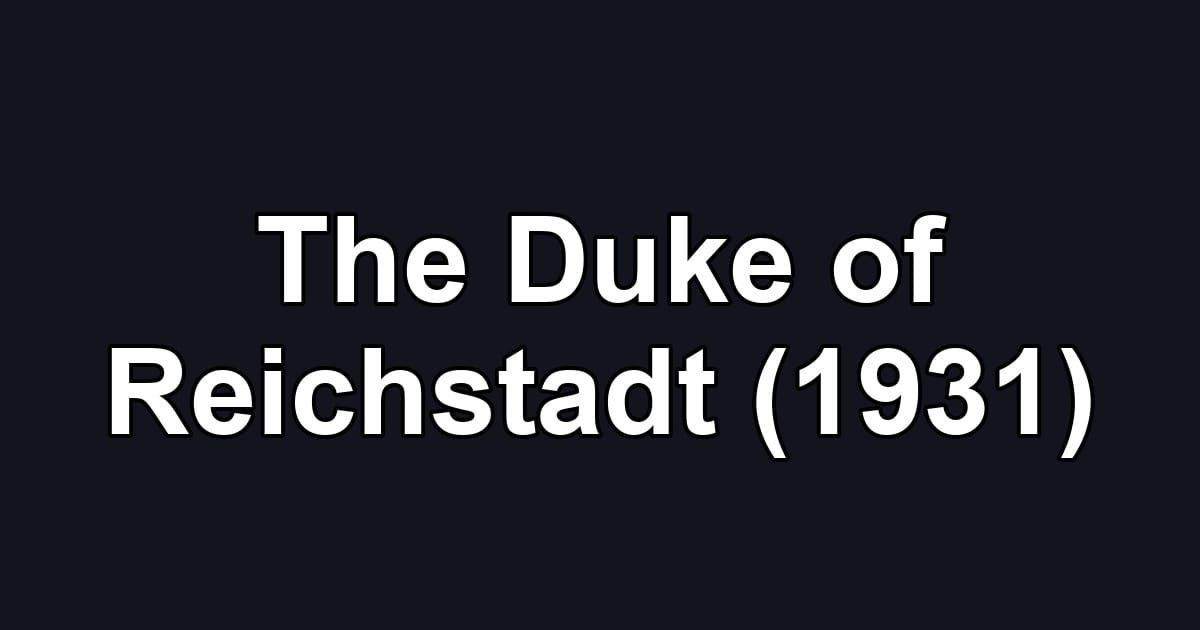The Duke of Reichstadt (1931)