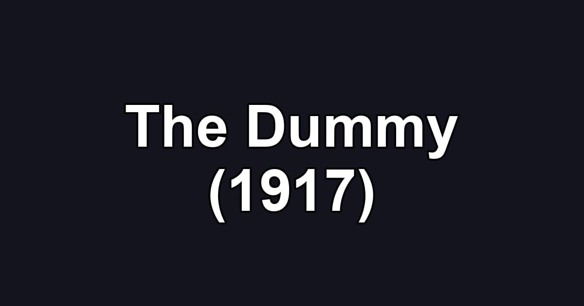 The Dummy (1917)