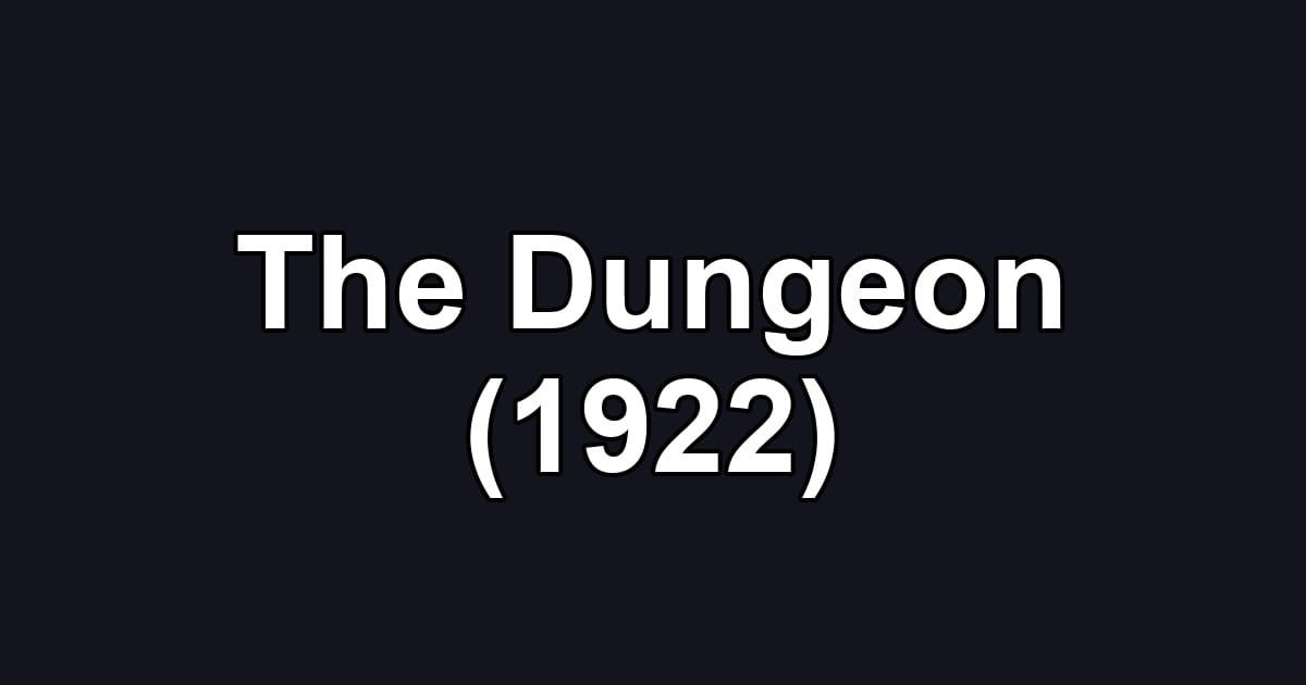 The Dungeon (1922)