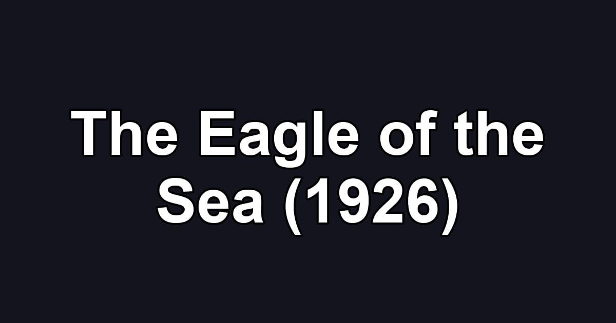The Eagle of the Sea (1926)