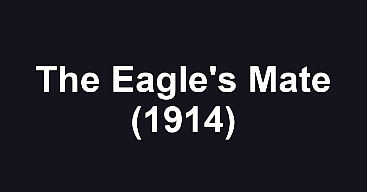 The Eagle's Mate (1914)