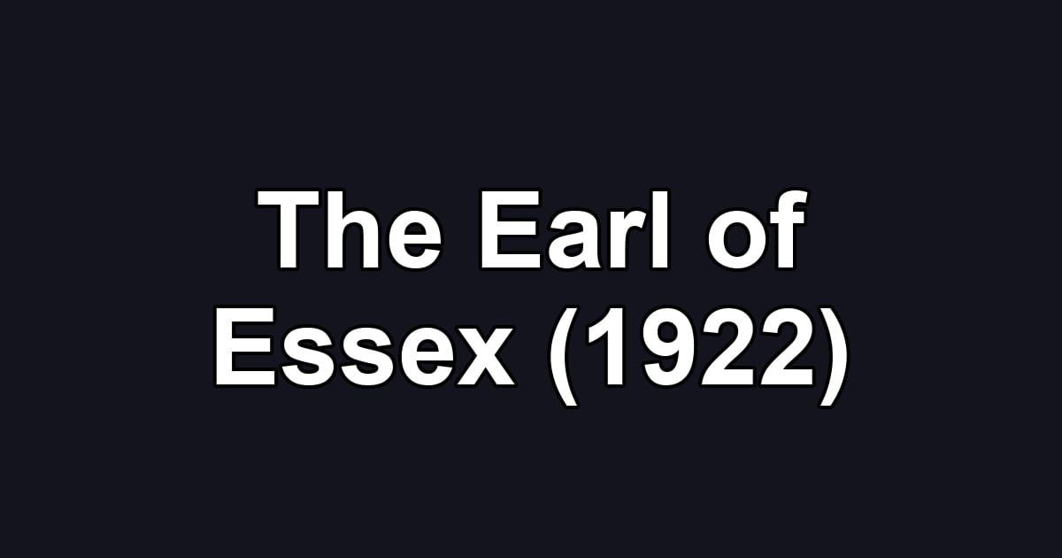 The Earl of Essex (1922)