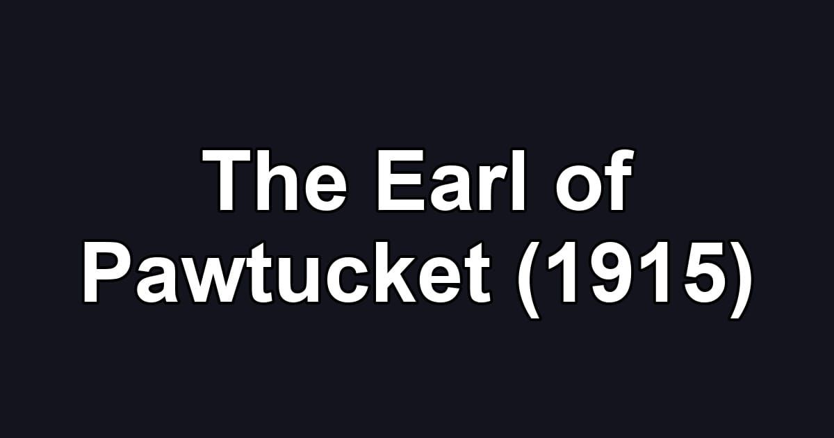 The Earl of Pawtucket (1915)