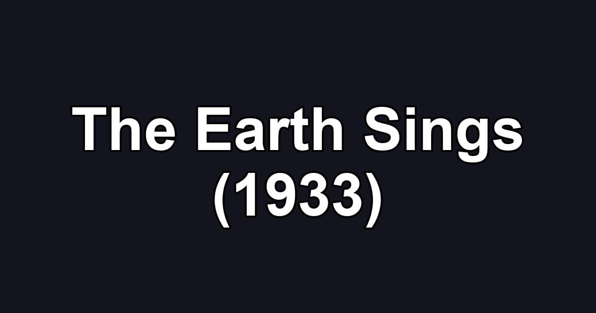 The Earth Sings (1933)