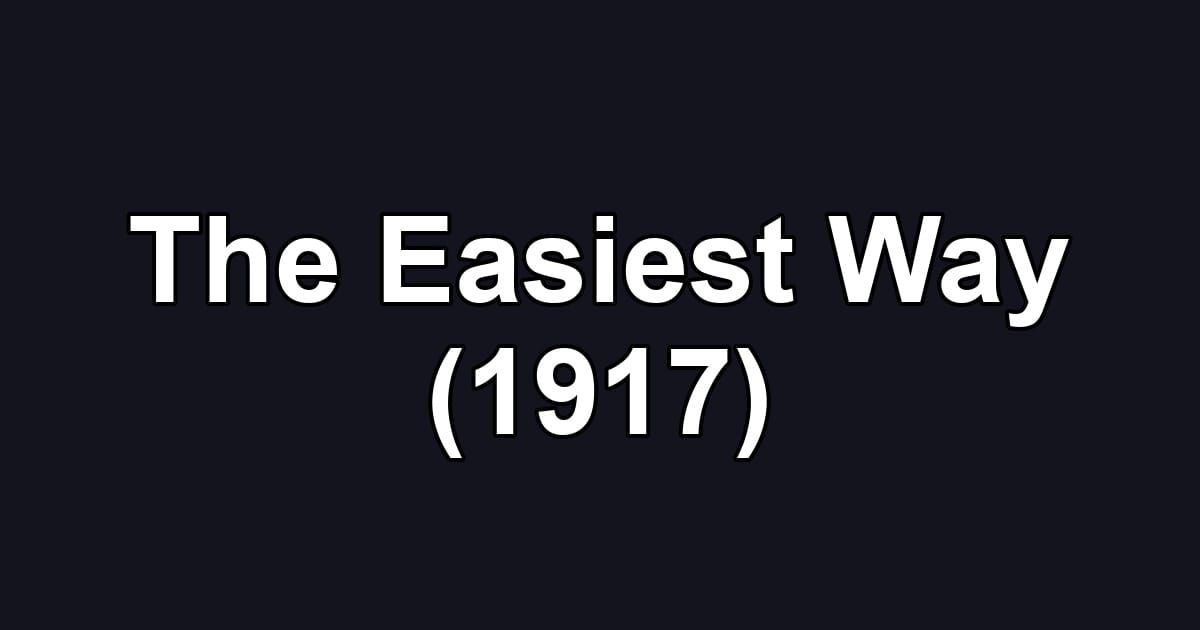 The Easiest Way (1917)