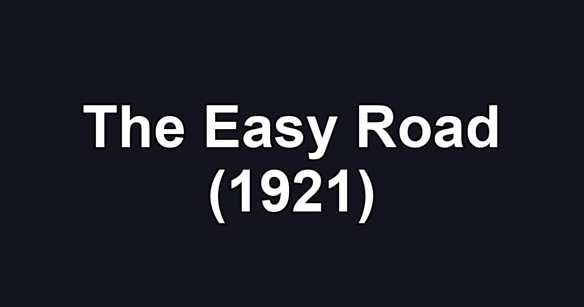 The Easy Road (1921)