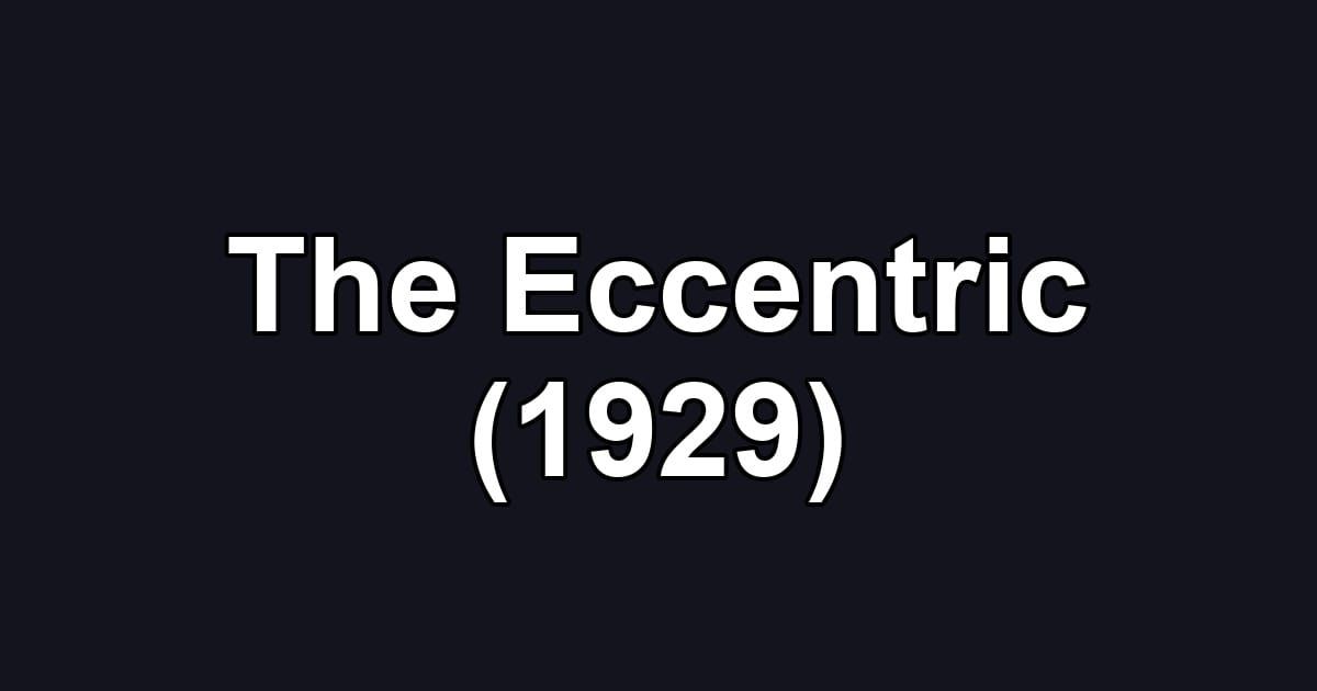 The Eccentric (1929)