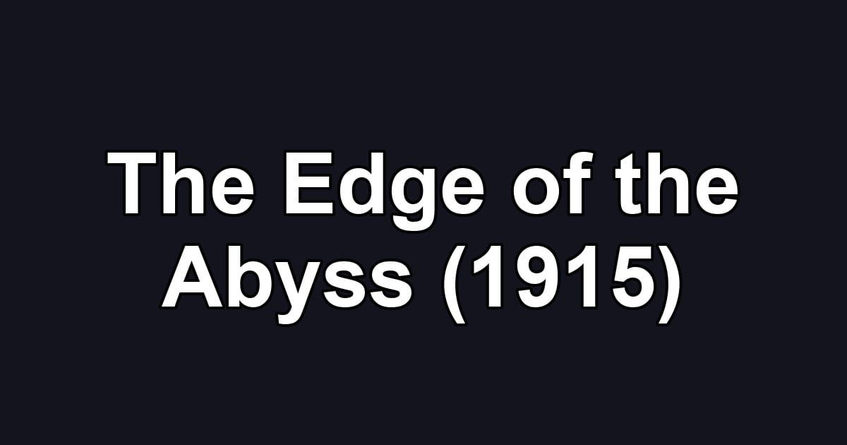 The Edge of the Abyss (1915)