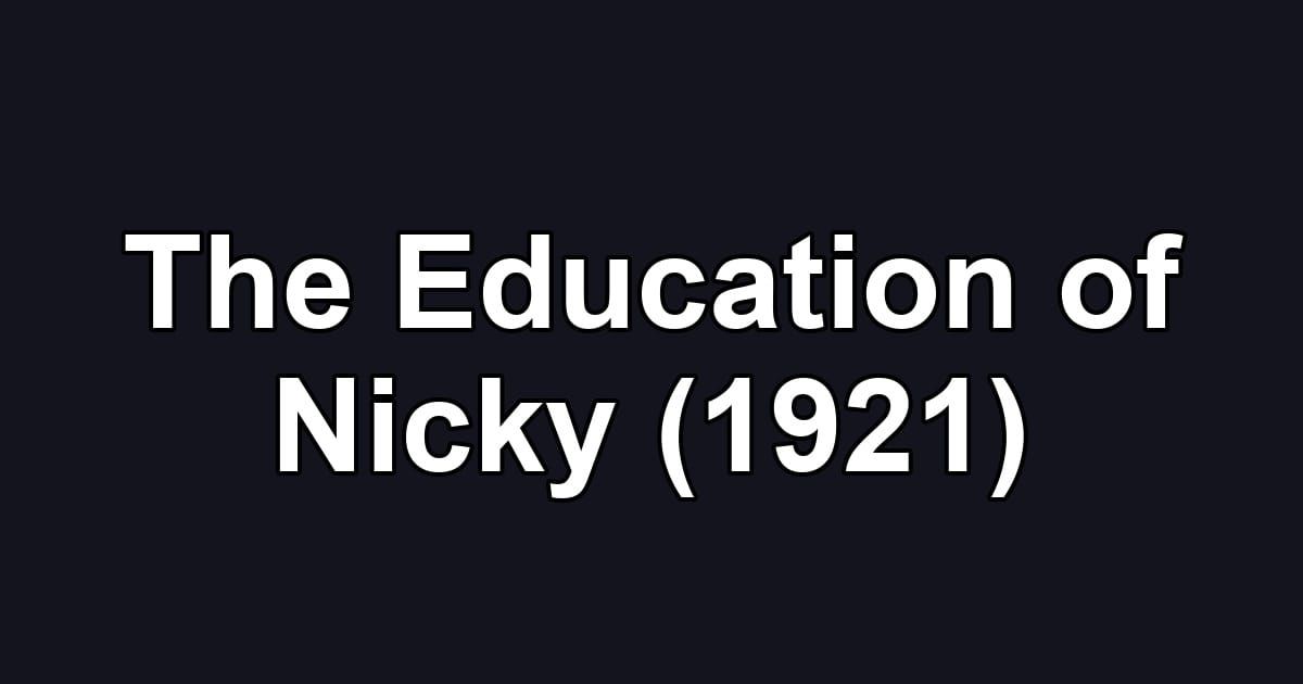 The Education of Nicky (1921)