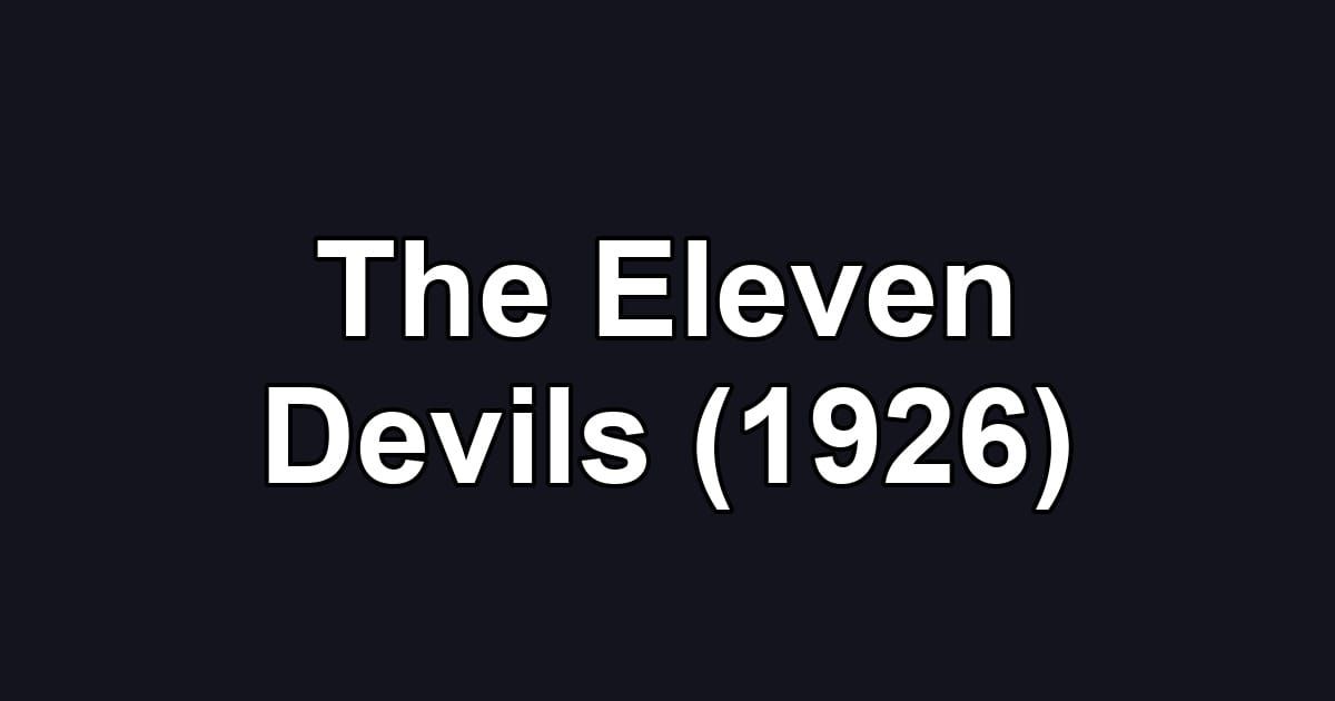 The Eleven Devils (1926)