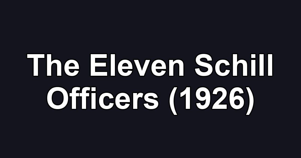 The Eleven Schill Officers (1926)