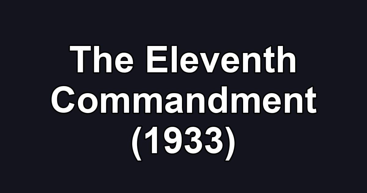The Eleventh Commandment (1933)