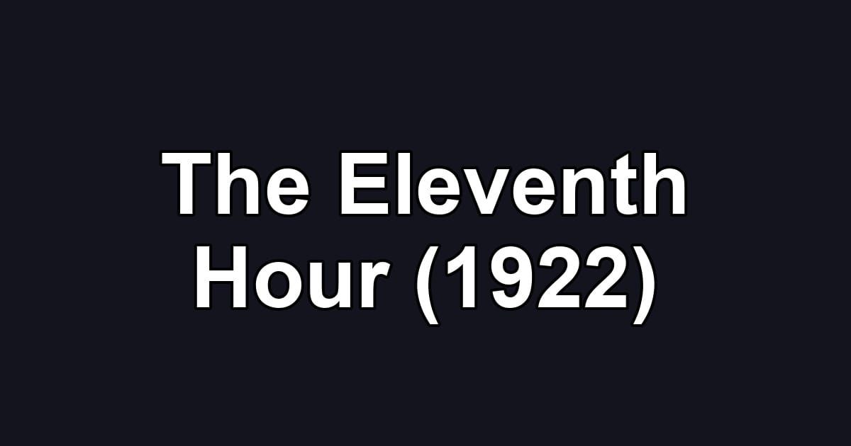 The Eleventh Hour (1922)