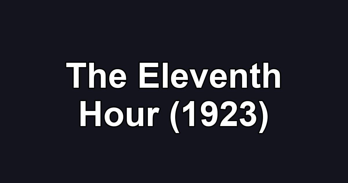 The Eleventh Hour (1923)