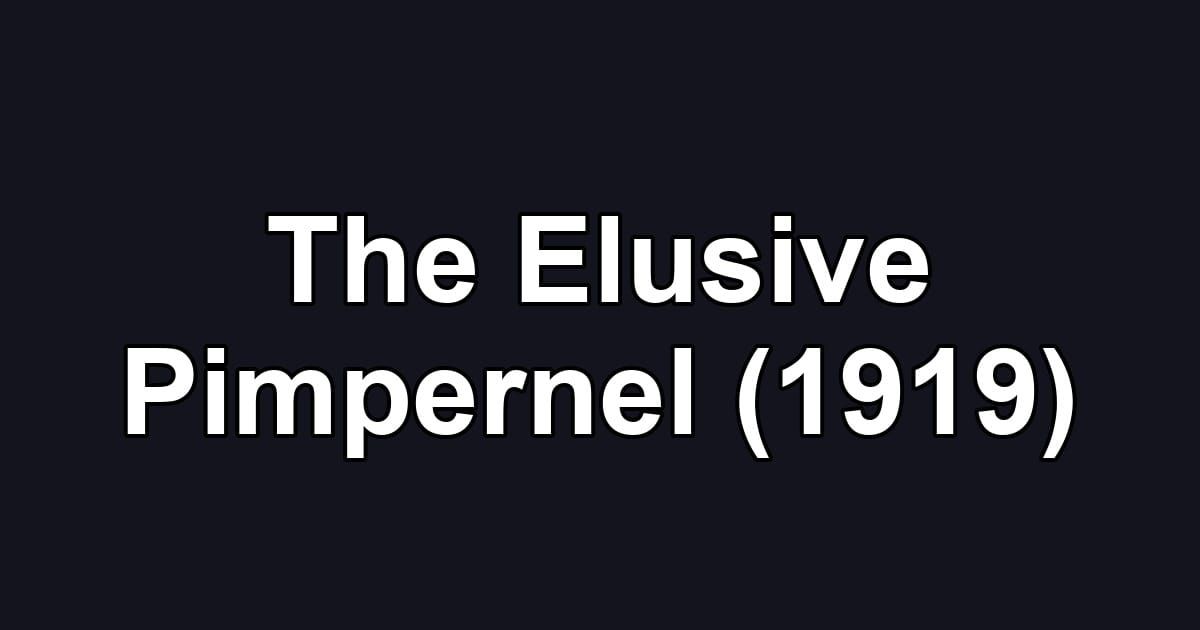 The Elusive Pimpernel (1919)