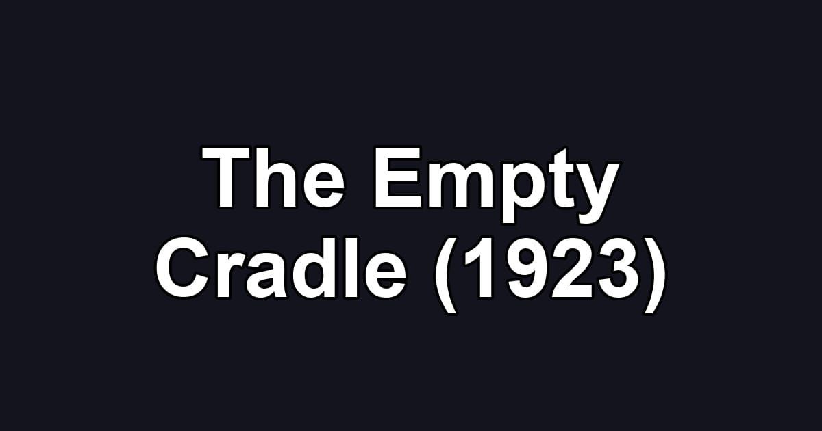 The Empty Cradle (1923)
