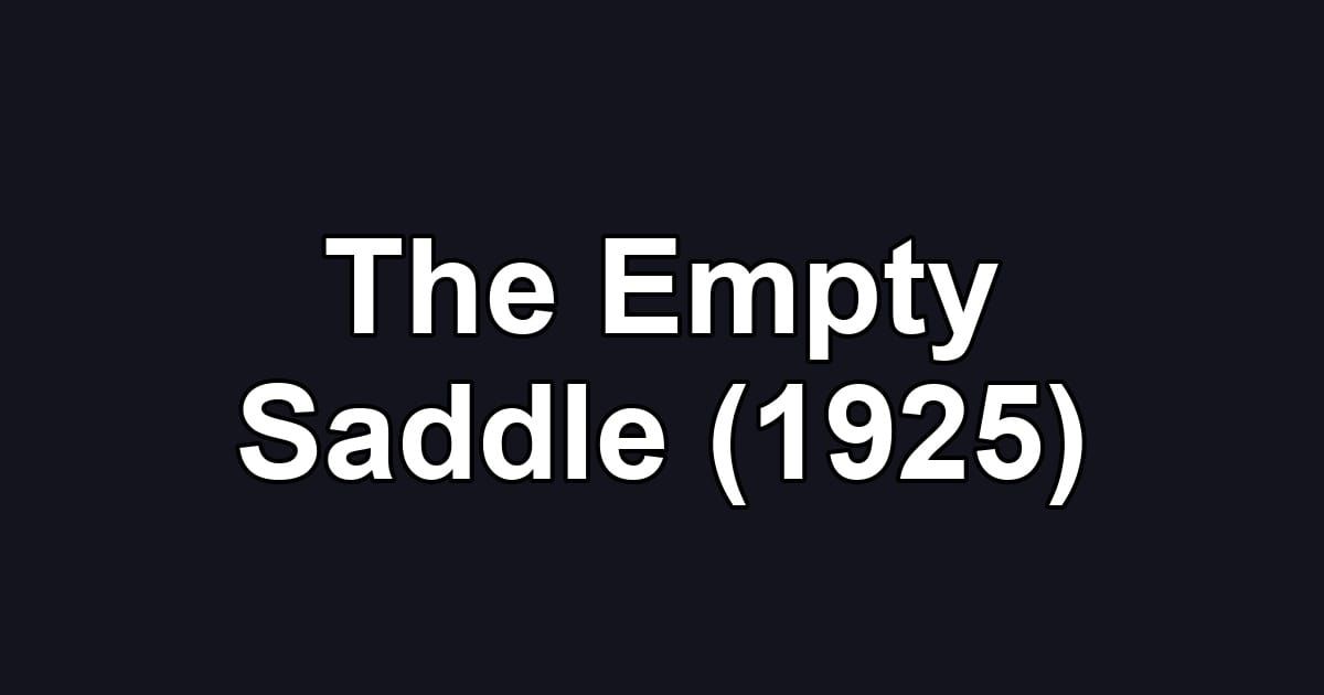 The Empty Saddle (1925)