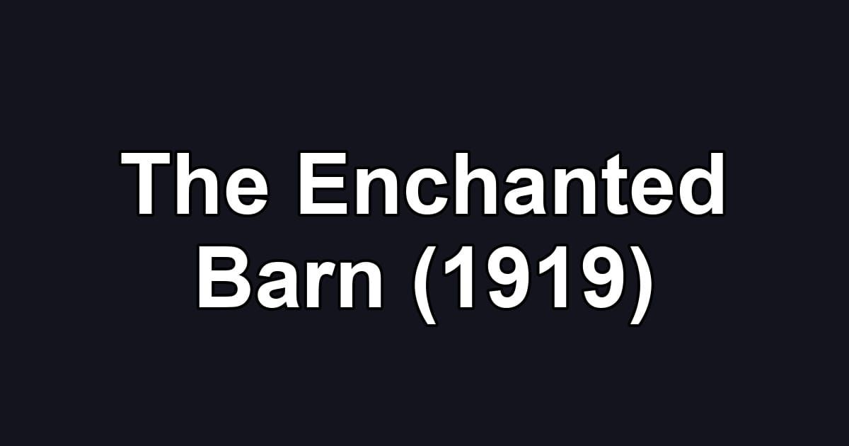 The Enchanted Barn (1919)