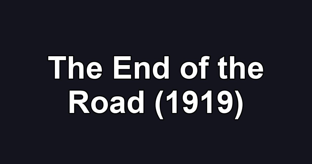 The End of the Road (1919)