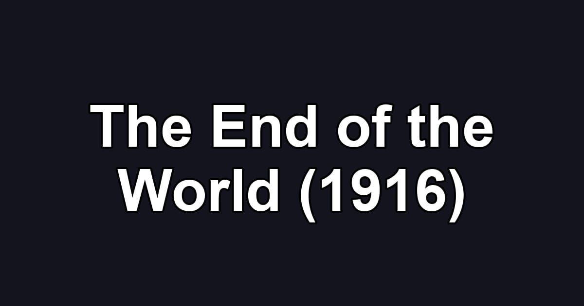 The End of the World (1916)