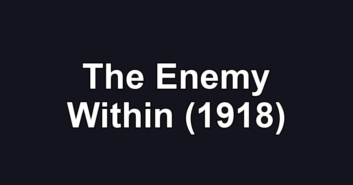 The Enemy Within (1918)