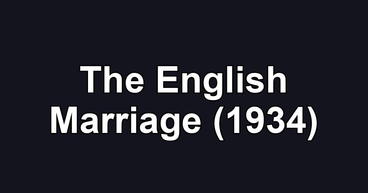 The English Marriage (1934)