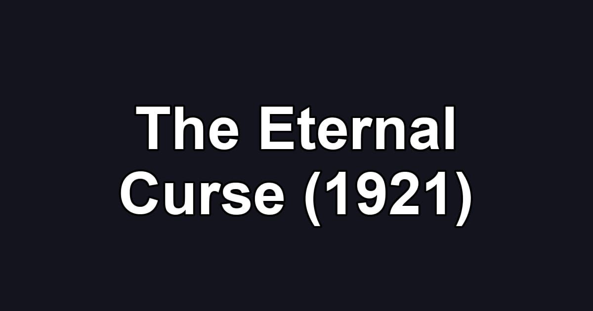 The Eternal Curse (1921)